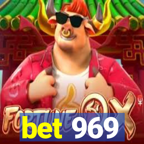 bet 969